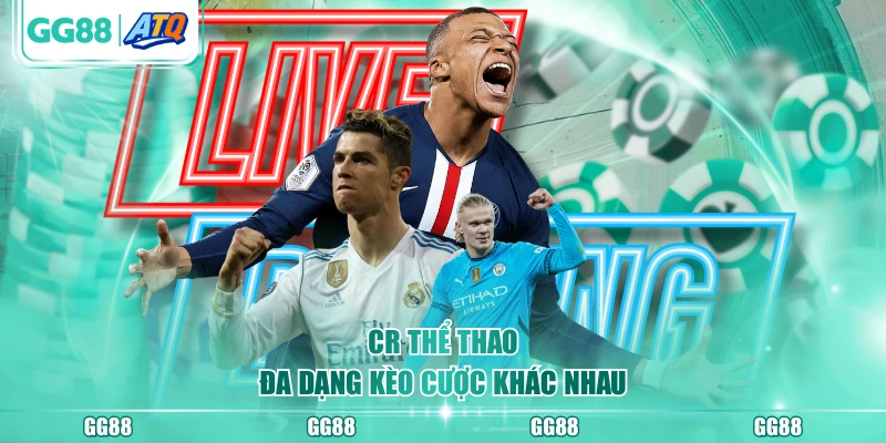 CR thể thao đa dạng kèo cược khác nhau
