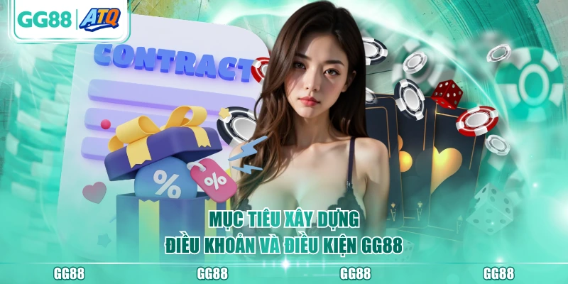 Mục tiêu xây dựng điều khoản và điều kiện GG88