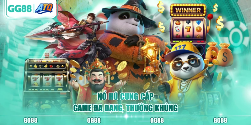 Nổ hũ cung cấp game đa dạng, thưởng khủng