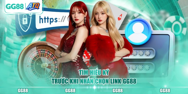 Tìm hiểu kỹ trước khi nhấn chọn link GG88